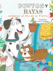 Puntos Y Rayas Celebran El Día de la Tierra (Spots and Stripes Celebrate Earth Day) By Laurie Friedman, Srimalie Bassani (Illustrator) Cover Image