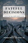 Fateful Decisions: Choices That Will Shape China's Future (Studies of the Walter H. Shorenstein Asia-Pacific Research C) By Thomas Fingar (Editor), Jean C. Oi (Editor) Cover Image