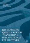 Researching Quality in Care Transitions: International Perspectives By Karina Aase (Editor), Justin Waring (Editor), Lene Schibevaag (Editor) Cover Image