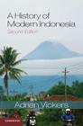 A History of Modern Indonesia By Adrian Vickers Cover Image