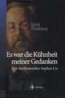 Es War Die Kühnheit Meiner Gedanken: Der Mathematiker Sophus Lie By K. Hartmann-Butt (Translator), Arild Stubhaug Cover Image