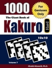 The Giant Book of Kakuro: 1000 Hard Cross Sums Puzzles (10x10): For Geniuses Only Cover Image