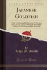 Japanese Goldfish: Their Varieties and Cultivation; A Practical Guide to the Japanese Methods of Goldfish Culture, for Amateurs and Profe Cover Image