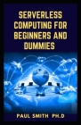 Serverless Computing for Beginners and Dummies Cover Image