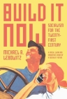 Build It Now: Socialism for the Twenty-First Century By Michael A. Lebowitz Cover Image
