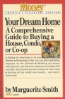 Your Dream Home: A Comprehensive Guide to Buying a House, Condo, or Co-op Cover Image