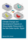 Climate Change and Development Impacts on Groundwater Resources in the Nile Delta Aquifer, Egypt By Marmar Badr Mohamed Ahmed Cover Image