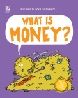 What Is Money? By Echo Elise González, Graham Ross (Illustrator) Cover Image