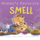 Mommy's Favorite Smell: What Smells Better Than Fresh-Cut Grass or Just-Baked Cookies? (Little Lion #2) Cover Image