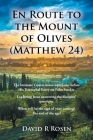 En Route to the Mount of Olives (Matthew 24): The Intimate Conversation with Jesus before His Triumphal Entry on Palm Sunday: Exploring Jesus answerin Cover Image