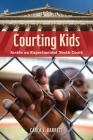 Courting Kids: Inside an Experimental Youth Court (Alternative Criminology #25) Cover Image