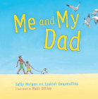 Me and My Dad By Sally Morgan, Matt Ottley (Illustrator) Cover Image