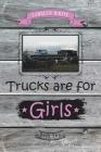Trucks Are for Girls: Book 2 By Carolyn White Cover Image