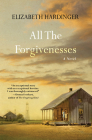 All the Forgivenesses By Elizabeth Hardinger Cover Image