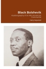 Black Bolshevik: Autobiography of an Afro-American Communist Cover Image