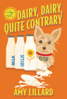 Dairy, Dairy, Quite Contrary (A Sunflower Café Mystery #1) By Amy Lillard Cover Image