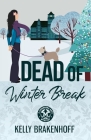 Dead of Winter Break By Kelly Brakenhoff Cover Image