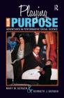 Playing with Purpose: Adventures in Performative Social Science (Writing Lives #12) By Mary M. Gergen, Kenneth J. Gergen Cover Image