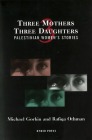 Three Mothers, Three Daughters: Palestinian Women's Stories (Cultural Studies) By Michael Gorkin Cover Image