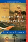 Glory Over Everything By Kathleen Grissom Cover Image