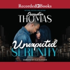 Unexpected Serenity By Jacquelin Thomas, Elle Cleviden (Read by) Cover Image