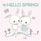 Precious Moments: Hello, Spring! By Claire Winslow Cover Image