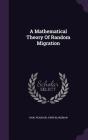 A Mathematical Theory of Random Migration Cover Image
