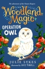 Operation Owl (Woodland Magic #4) By Julie Sykes Cover Image
