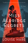 Miss Aldridge Regrets By Louise Hare Cover Image