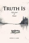 Truth Is: Life, Love & Humor By Eddie J. Carr Cover Image