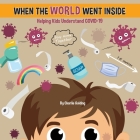When The World Went Inside: Talking COVID-19 With Kids By Charlie Golding Cover Image