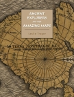 Ancient Explorers and Their Amazing Maps By Leslie Trager Cover Image