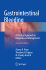 Gastrointestinal Bleeding: A Practical Approach to Diagnosis and Management By Aurora D. Pryor (Editor), Theodore N. Pappas (Editor), M. Stanley Branch (Editor) Cover Image