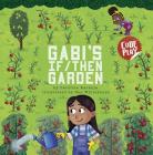 Gabi's If/Then Garden (Code Play) By Caroline Karanja, Ben Whitehouse (Illustrator) Cover Image