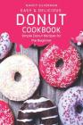 Easy & Delicious Donut Cookbook: Simple Donut Recipes for the Beginner By Nancy Silverman Cover Image