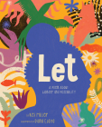 Let: A Poem About Wonder and Possibility By Kei Miller, Diana Ejaita (Illustrator) Cover Image