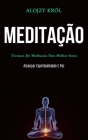 Meditação: Técnicas de meditação para melhor sono (Alcançar espiritualidade e paz) By Alojzy Król Cover Image