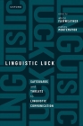 Linguistic Luck: Safeguards and Threats to Linguistic Communication Cover Image