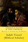 America Egypt & the Church: Replacement Theology Exposed Cover Image
