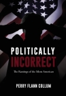 Politically Incorrect: The Rantings of the Silent American Cover Image
