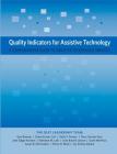 Quality Indicators for Assistive Technology: A Comprehensive Guide to Assistive Technology Services By Gayl Bowser, Diana Foster Carl, Kelly Fonner, Terry Vernon Foss, Jane Edgar Korsten, Kathleen Lalk, Joan Breslin Larson, Scott Marfilius, Susan McCloskey, Penny Reed, Joy Smiley Zabala Cover Image