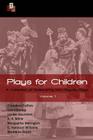 Plays for Children: Volume 1: A Collection of Noteworthy Non-Royalty Plays By A. A. Milne, Marguerite Merington, E. Harcourt Williams Cover Image