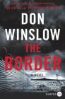 The Border: A Novel (Power of the Dog #3) By Don Winslow Cover Image