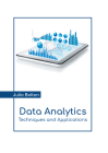 Data Analytics: Techniques and Applications By Julio Bolton (Editor) Cover Image