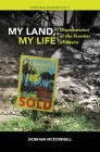 My Land My Life: Dispossession at the Frontier of Desire (Pacific Islands Monograph) By Siobhan McDonnell, Tarcisius Kabutaulaka (Editor) Cover Image