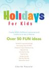 Holidays for Kids By Charles Pascalar Cover Image