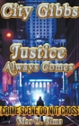 City Gibbs: Justice Always Comes By Mac L. Sims Cover Image