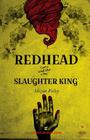Redhead and The Slaughter King By Megan Falley Cover Image