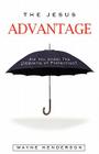 The Jesus Advantage By Wayne Henderson Cover Image