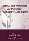 Science and Technology for Disposal of Radioactive Tank Wastes By Wallace W. Shulz (Editor), Nicholas J. Lombardo (Editor) Cover Image